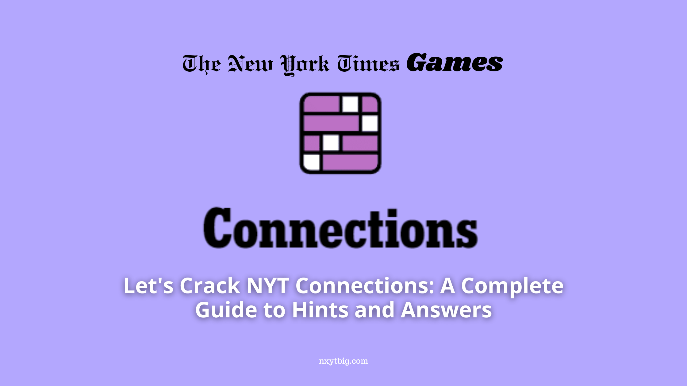 Let’s Crack NYT Connections: A Guide to Hints and Answers